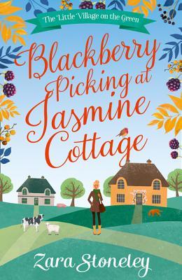 Blackberry Picking at Jasmine Cottage (The Little Village on the Green #2)