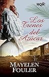 Los trenes del azúcar by Mayelen Fouler