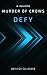 Defy (Murder of Crows Book 1)