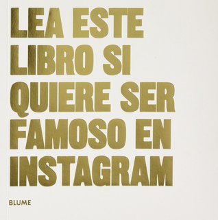 Lea este libro si quiere ser famoso en instagram
