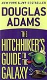 The Hitchhiker's Guide to the Galaxy by Douglas Adams