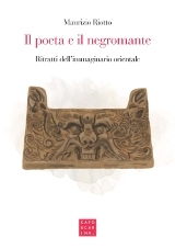 Il poeta e il negromante. Ritratti dell'immaginario orientale