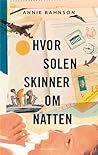 Hvor solen skinner om natten by Annie Bahnson