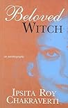 Beloved Witch by Ipsita Roy Chakraverti