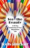 See the Beauty: A...