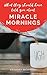 What they should have told you about miracle mornings: Get on the path to making your life better