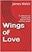 Wings of Love: A collection...