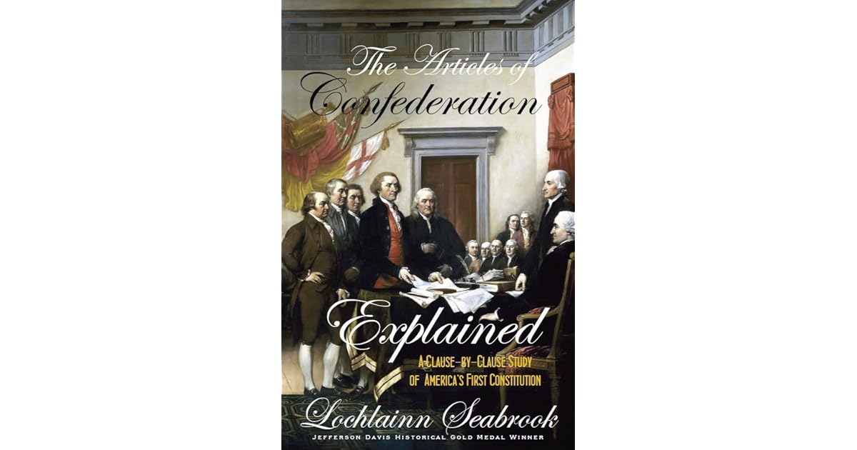 The Articles of Confederation Explained: A Clause-By-Clause Study of