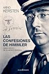 Las confesiones de Himmler. Diario inédito de su médico personal. Las confesiones de Himmler. Diario inédito de su médico personal.