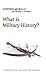 What is Military History?