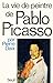 La vie de peintre de Pablo Picasso