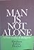 Man Is Not Alone: A Philosophy of Religion