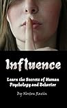 Influence: Learn the Secrets of Human Psychology and Behavior