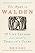 The Road to Walden: 12 Life Lessons from a Sojourn to Thoreau's Cabin