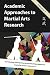Academic Approaches to Martial Arts Research, Vol. 1 by Michael A. DeMarco