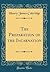 The Preparation of the Incarnation (Classic Reprint)