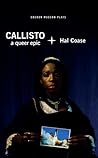 Callisto: A Queer Epic Callisto: A Queer Epic