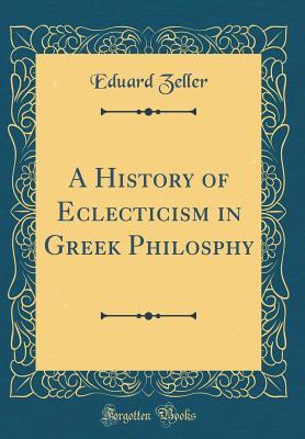 A History of Eclecticism in Greek Philosphy