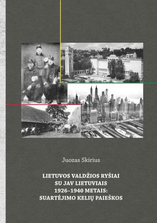Lietuvos valdžios ryšiai su JAV lietuviais 1926-1940 metais: suartėjimo kelių paieškos