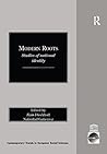 Modern Roots: Studies of National Identity (In association with ICCR Contemporary Trends in European Social Sciences)