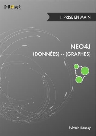 Neo4j : Des données et des graphes - 1. Prise en main (Paperback)