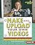Make and Upload Your Own Videos