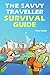 The Savvy Traveller Surviva...
