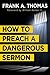 How to Preach a Dangerous Sermon