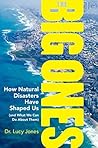 The Big Ones: How Natural Disasters Have Shaped Us (and What We Can Do About Them) Book cover for The Big Ones: How Natural Disasters Have Shaped Us (and What We Can Do About Them)
