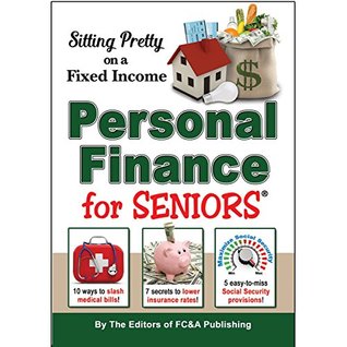 Sitting Pretty On a Fixed Income: 1,001 Personal Finance Secrets for Seniors (Paperback)