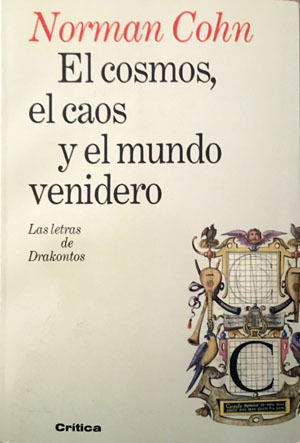 El cosmos, el caos y el mundo venidero: Las antiguas raíces de la fe apocalíptica