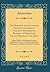 The Hermetic and Alchemical Writings of Aureolus Philippus Theophrastus Bombast, of Hohenheim, Called Paracelsus the Great, Vol. 1 of 2: Edited With a ... Vocabulary, and Index; Hermetic Chemistry