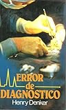 Error de Diagnóstico by Henry Denker