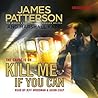 Kill Me If You Can by James Patterson Kill Me If You Can by James Patterson