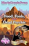 Foods, Fools, and a Dead Psychic (Baker Girls, #2 Foods, Fools, and a Dead Psychic (Baker Girls, #2