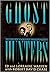 Ghost Hunters: True Stories from the World's Most Famous Demonologists