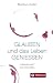 Glauben und das Leben genießen by Markus Hofer