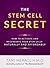 The Stem Cell Secret: How t...