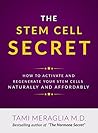 The Stem Cell Secret: How to Activate and Regerate Your Stem Cells Naturally and Affordably