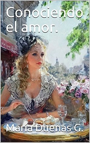 Conociendo el amor. (Spanish Edition)