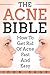 Acne Bible: How To Get Rid ...
