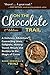 On the Chocolate Trail: A Delicious Adventure Connecting Jews, Religions, History, Travel, Rituals and Recipes to the Magic of Cacao (2nd Edition)