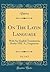 On The Latin Language, Vol. 2 of 2: With An English Translation; Books VIII.-X., Fragments (Classic Reprint)