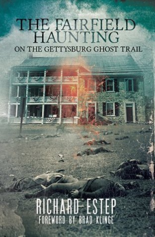 The Fairfield Haunting: On the Gettysburg Ghost Trail (Gettysburg Ghosts Book 1)