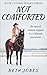 Not Comforted: An injured w...