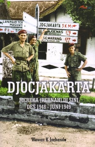 Djocjakarta - Mereka (pernah) ada disini Des 1948-Juni 1949