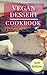 Vegan Dessert Cookbook by James Howell