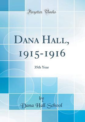 Dana Hall, 1915-1916: 35th Year (Classic Reprint)