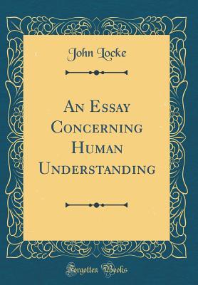 An Essay Concerning Human Understanding
