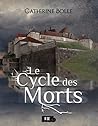Le cycle des morts by Catherine Bolle